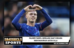 Palmer tampil gemilang saat Chelsea menyingkirkan Aston Villa