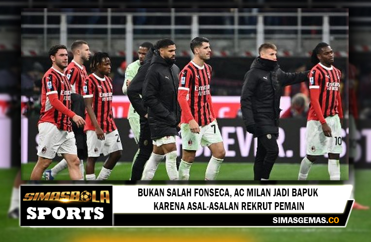 AC Milan Jadi Bapuk karena Asal-asalan Rekrut Pemain