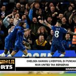 Chelsea Ganggu Liverpool di Puncak