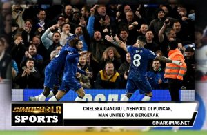 Chelsea Ganggu Liverpool di Puncak