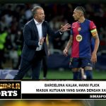 Hansi Flick Masuk Kutukan yang Sama dengan Xavi