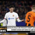 Bomber Kanada Siap Hijrah ke Camp Nou