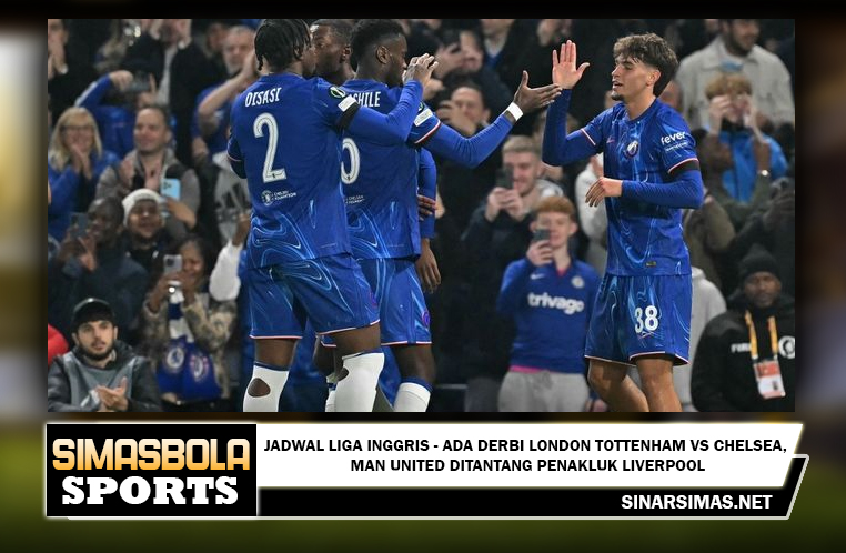 Jadwal Liga Primer Inggris: Derby London antara Tottenham dan Chelsea; Manchester United ditantang sang penakluk Liverpool