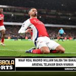 Maaf Real Madrid, William Saliba Tak bakal Gabung, Arsenal Telanjur Bikin Nyaman