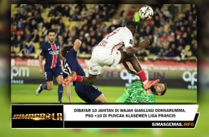 Kiper Gianluigi Donnarumma mengalami cedera wajah parah akibat naiknya PSG ke puncak klasemen Liga Prancis.