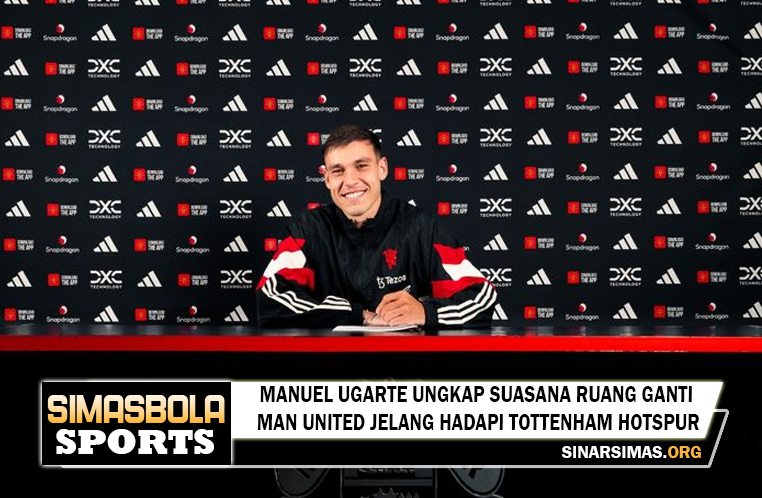 Manuel Ugarte Ungkap Suasana Ruang Ganti Man United Jelang Hadapi Tottenham Hotspur