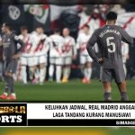 Real Madrid Anggap Laga Tandang Kurang Manusiawi