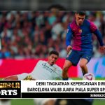 Barcelona Wajib Juara Piala Super Spanyol