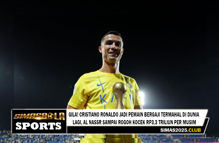 Gila! Cristiano Ronaldo Jadi Pemain Bergaji Termahal di Dunia Lagi, Al Nassr Sampai Rogoh Kocek Rp3,3 Triliun per Musim