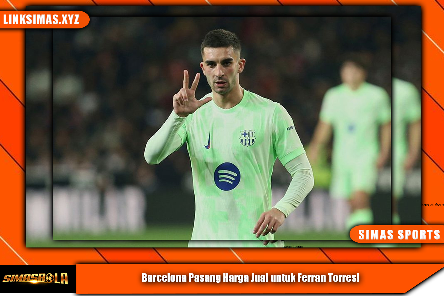 Barcelona Pasang Harga Jual untuk Ferran Torres!